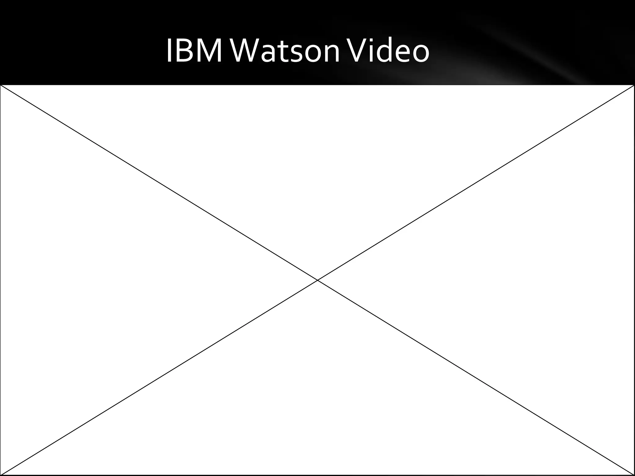 IBM Watson Video
 