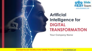 Artificial
Intelligence for
DIGITAL
TRANSFORMATION
Your Company Name
1
 