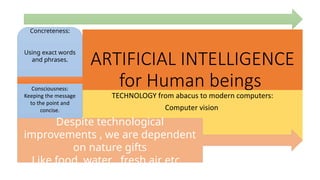Human Provided Computer Intelligence Is ARTIFICIAL INTELLIGENCE for Human beings.pptx