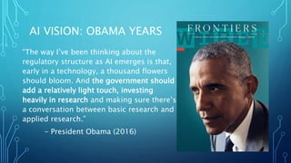 Artificial intelligence governance in the Obama & Trump years | PPTX