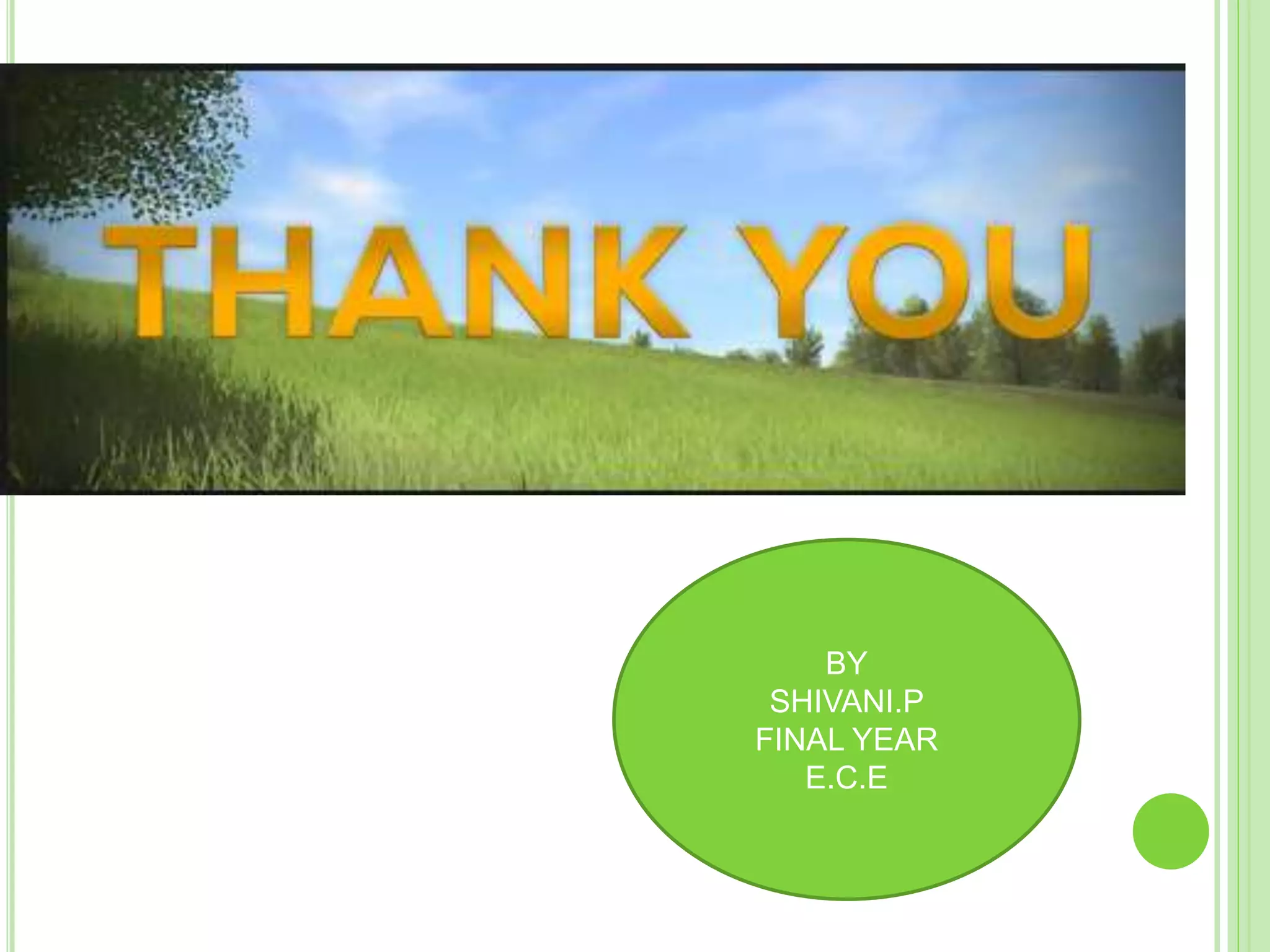 BY
SHIVANI.P
FINAL YEAR
E.C.E
 