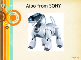Aibo from SONY




                 Page 13
 