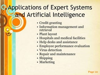 Applications of Expert Systems
  and Artificial Intelligence
          • Credit granting
          • Information managemen...