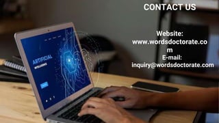 CONTACT US
Website:
www.wordsdoctorate.co
m
E-mail:
inquiry@wordsdoctorate.com
 