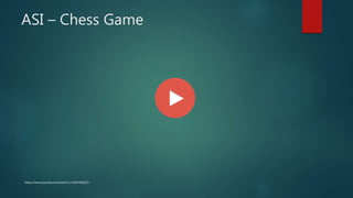 ASI – Chess Game
https://www.youtube.com/watch?v=iz5EFsSbQ7U
 