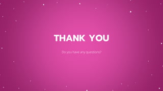 THANK YOU
Do you have any questions?
 