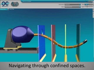 Navigating through confined spaces.
 