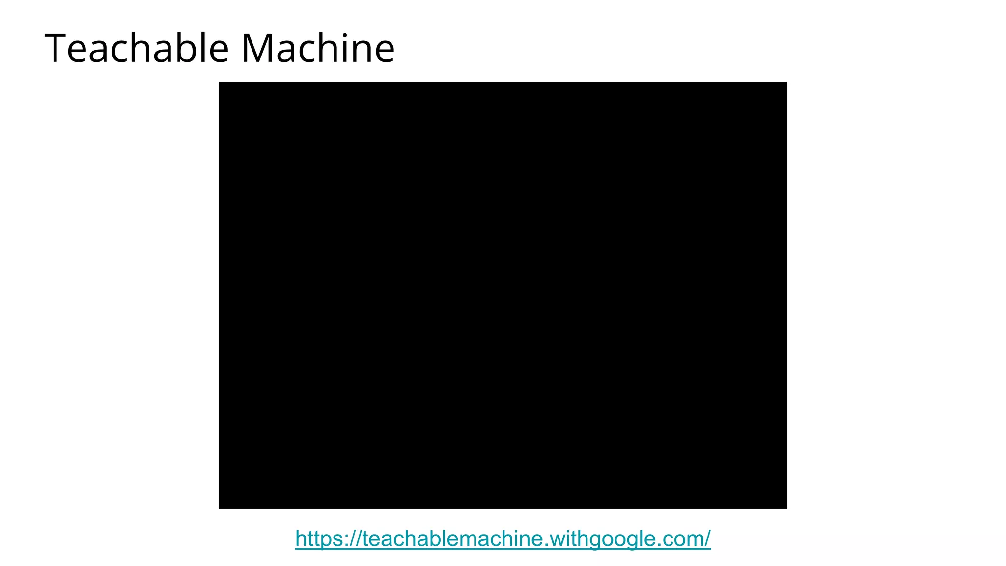 Teachable Machine
https://teachablemachine.withgoogle.com/
 