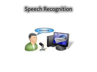 Speech Recognition
 