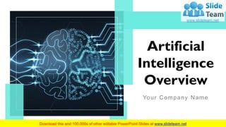 Artificial
Intelligence
Overview
Your Company Name
 