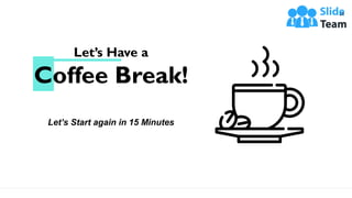 Let’s Start again in 15 Minutes
Let’s Have a
Coffee Break!
28
 