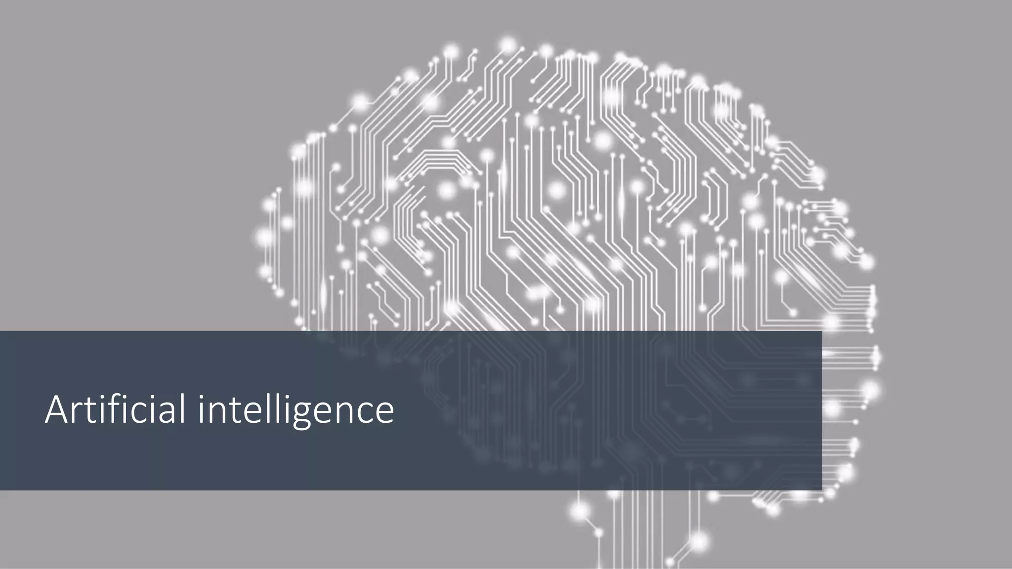 Artificial intelligence
 