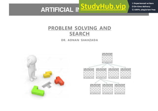 ARTIFICIAL INTELLIGENCE
PROBLEM SOLVING AND
SEARCH
DR. ADNAN SHAHZADA
 