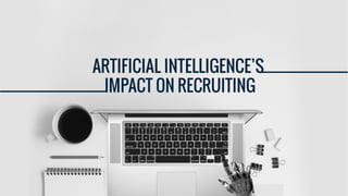 Artificial Intelligence's Impact on Recruiting