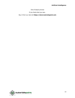 Artificial Intelligence
13
End of ebook preview
If you liked what you saw…
Buy it from our store @ https://store.tutorialspoint.com
 