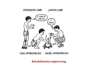 Rehabilitation engineering

 