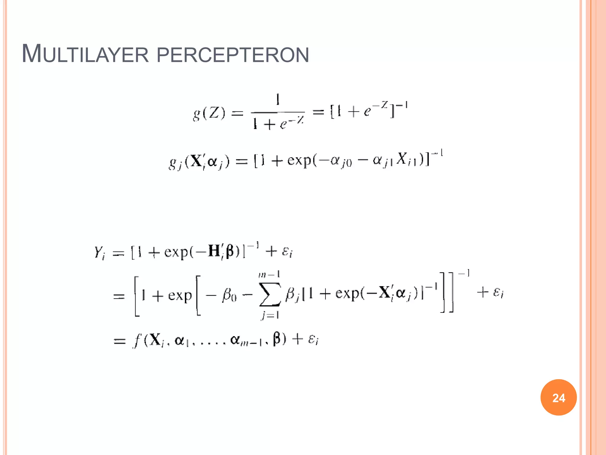 MULTILAYER PERCEPTERON

24

 