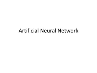 Artificial Neural Network
 