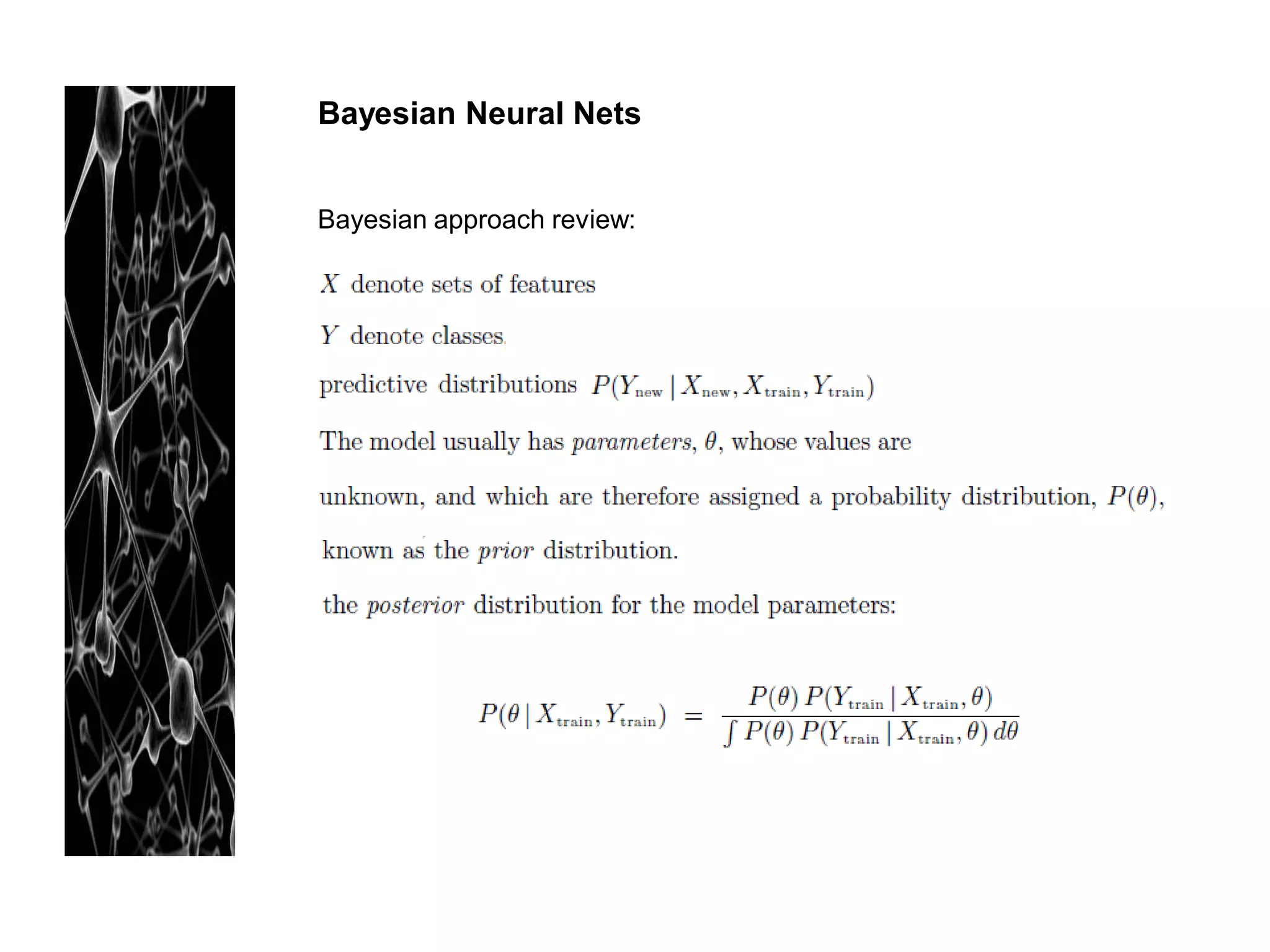 Bayesian Neural Nets


Bayesian approach review:
 