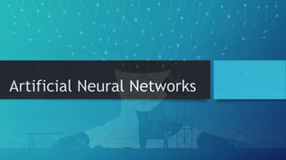 Artificial Neural Networks
 