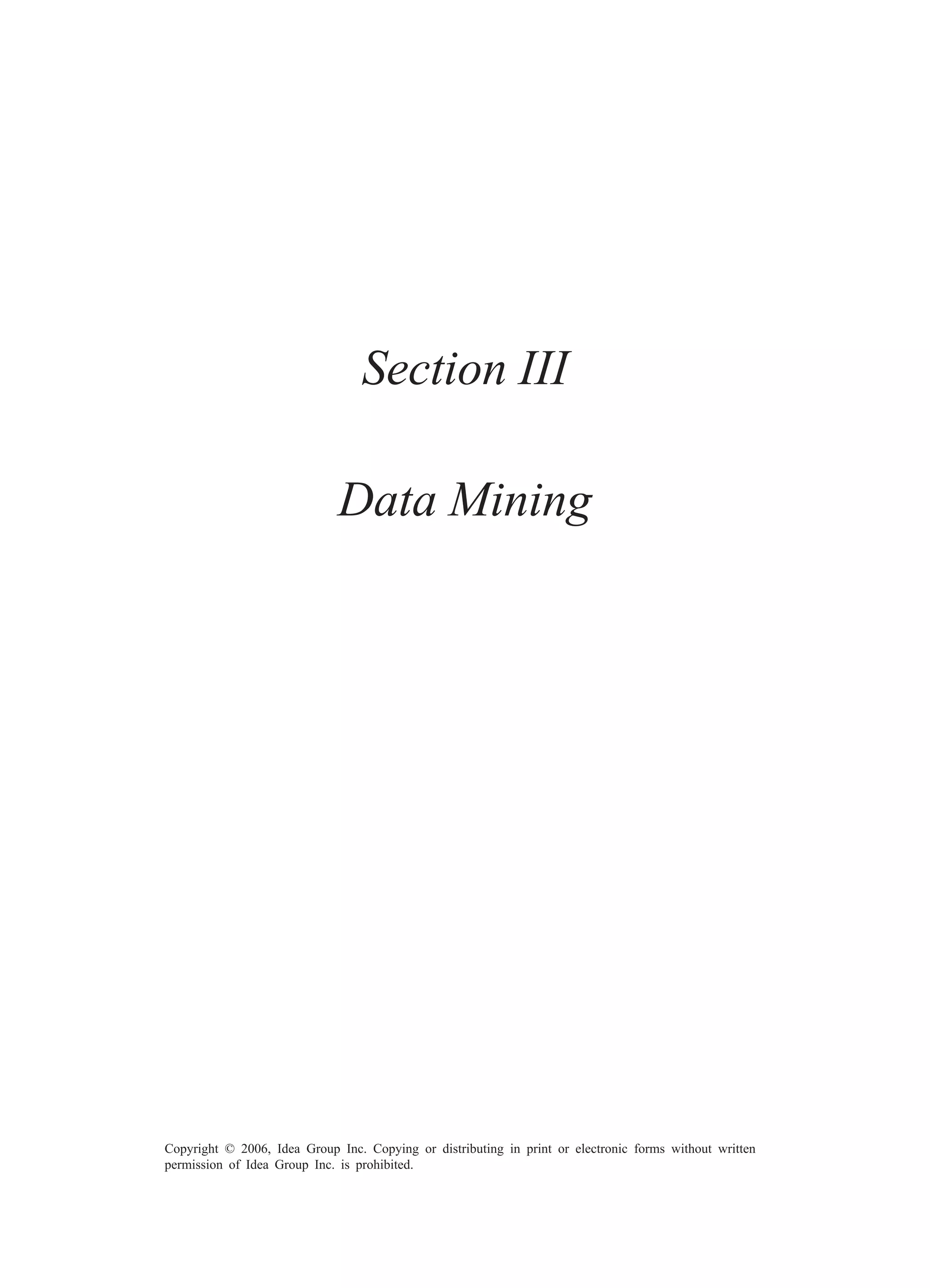 Development of ANN 93 Copyright © 2006, Idea Group Inc. Copying or distributing in print or electronic forms without written permission of Idea Group Inc. is prohibited. Section III Data Mining 