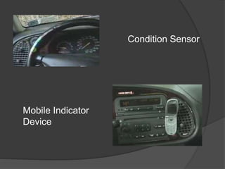 Condition Sensor
Mobile Indicator
Device
 