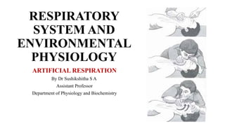 Understanding Artificial Respiration and its uses. | PPTX
