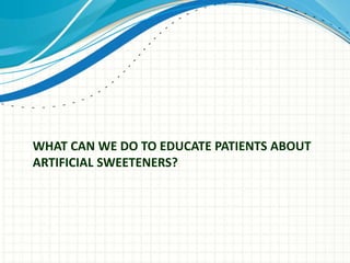 Educating Patients on the Potential Side Effects of Artificial ...