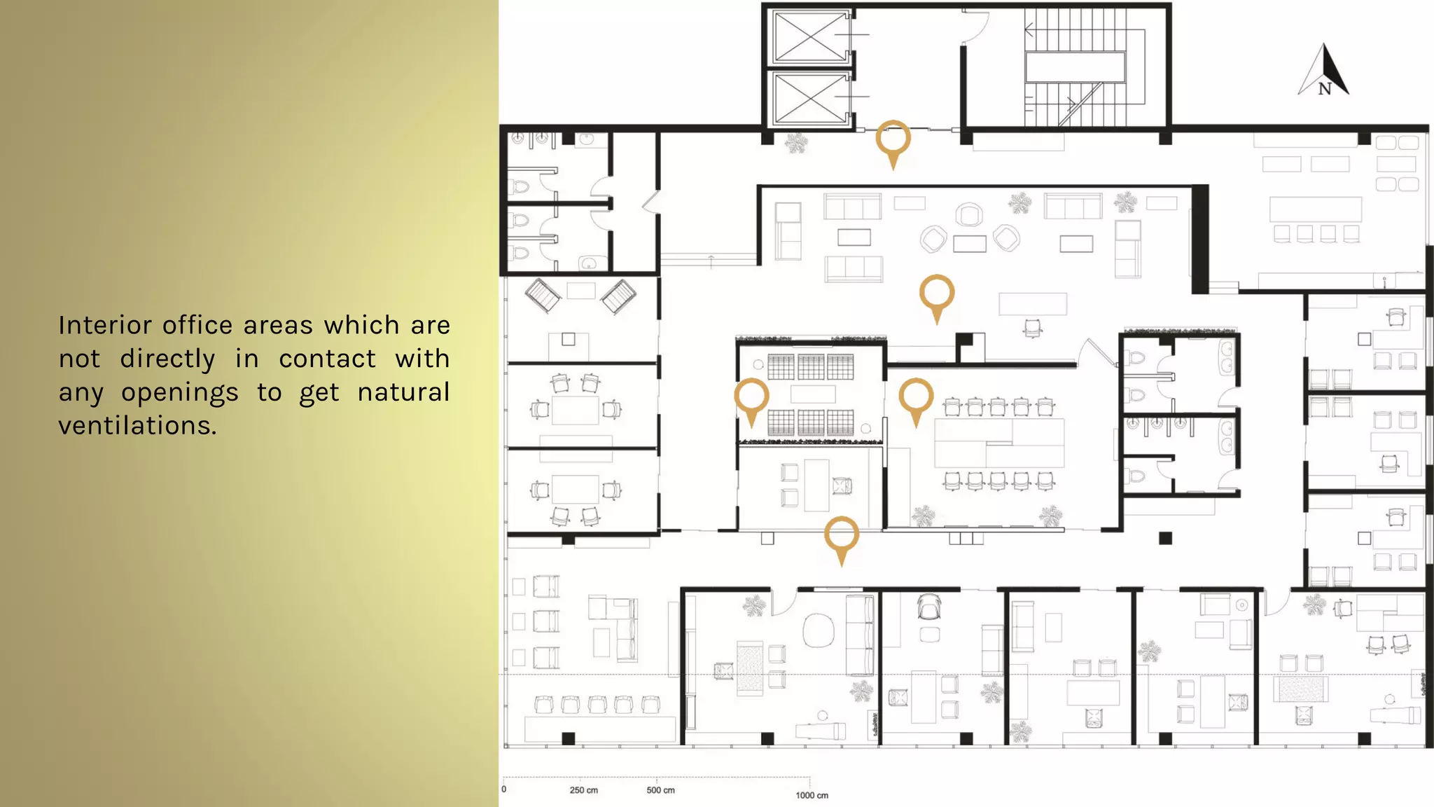 Interior office areas which are
not directly in contact with
any openings to get natural
ventilations.
 