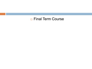  Final Term Course
 