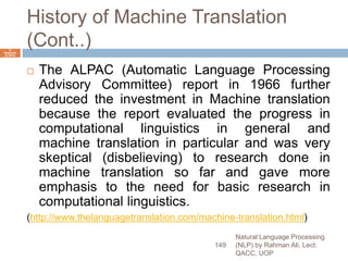 Advantages of Machine
Translations
 Machine translations work at a faster rate than human translations.
 Another advanta...