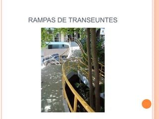 RAMPAS DE TRANSEUNTES
 