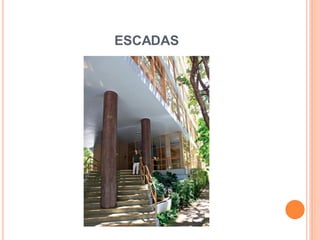 ESCADAS
 