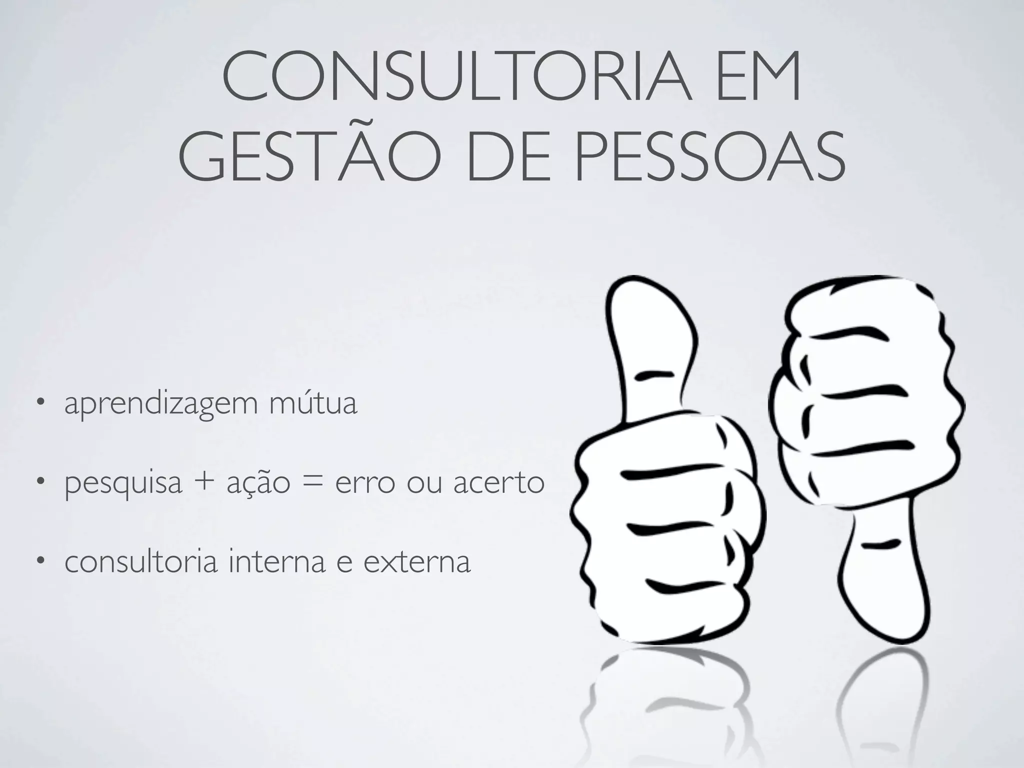 Acões da Consultoria em Gestão de Pessoas em diferentes cenários administratitvos