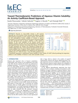 Toward Thermodynamic Predictions of Aqueous Vitamin Solubility:
An Activity Coeﬃcient-Based Approach
Kamila Wysoczanska,†
Gabriele Sadowski,‡
Eugénia A. Macedo,†
and Christoph Held*,‡
†
Associate Laboratory of Separation and Reaction Engineering−Laboratory of Catalysis and Materials (LSRE-LCM), Faculty of
Engineering, University of Porto, Rua Dr. Roberto Frias, 4200-465 Porto, Portugal
‡
Department of Biochemical and Chemical Engineering, Laboratory of Thermodynamics, Technische Universität Dortmund,
Emil-Figge-Strasse 70, 44227 Dortmund, Germany
*S Supporting Information
ABSTRACT: Research on water-soluble vitamins is still required,
especially due to the diversity of their structures that inﬂuence strongly
physicochemical properties of water−vitamin mixtures. Such inﬂuences
are still underexplored. Further, solubility of vitamins in aqueous
environment is of crucial importance for life sciences and process design,
but still experimental data of vitamin solubility is rather limited in
literature. In this work, solubilities of the vitamins ascorbic acid,
riboﬂavin, nicotinic acid, folic acid, and cyanocobalamin were predicted
with Perturbed-Chain Statistical Associating Fluid Theory (PC-SAFT).
PC-SAFT parameters for vitamins were estimated by ﬁtting them to
solubility-independent data, namely experimental liquid-density data and
osmotic-coeﬃcient data of aqueous vitamin solutions measured in this
work. PC-SAFT predicted solubilities were validated by new experimental
solubility data at T = 298.15 K and p = 1 bar. PC-SAFT predictions were
in quantitative agreement to experimental vitamin solubility in water. Further, PC-SAFT allowed predicting the temperature
inﬂuence on the solubility of vitamins in water with reasonable accuracy.
1. INTRODUCTION
Vitamins play important roles in human’s metabolism.
Unfortunately, most vitamins are not synthesized in the body
at all, while only few (vitamins B3 and D) are synthesized in
inadequate quantities.1,2
In contrast to fat-soluble vitamins (A,
D, E, K), water-soluble vitamins (C, complex B) dissolve in
aqueous body ﬂuids. Further, excess amounts of water-soluble
vitamins cannot be stored in the body for later use due to the
constant physiological excretion of body liquids. For these
reasons, past research works from literature mainly focused on
deeper understanding of the biological functions of water-
soluble vitamins and on the design of diﬀerent methods of
their supply. These studies have been mostly carried out for
the prevention of various diseases, as several body dysfunctions
are caused by vitamin deﬁciencies.3,4
More recent publications have signiﬁcantly broadened the
scope of the research on water-soluble vitamins by showing a
high interest of using them, e.g., as precursors for sensing
materials, which are readily applied in the ﬁeld of environ-
mental protection5
or as model compounds and ligands in new
controlled-release and targeting drug delivery systems.6
The
latter are often evaluated from the anticancer treatment
standpoint.7−9
However, the applicability of water-soluble
vitamins requires knowledge on physicochemical properties,
and solubility in water is one of the most important.10
It is
obvious that the eﬀort needed to obtain accurate experimental
data is huge, which is related to the number of required
measurements caused by the diverse inﬂuencing factors (e.g.,
pH, temperature, presence of additives) on solubility. Thus, to
fully characterize aqueous vitamin solutions, the availability of
predictive thermodynamic models for these organic solutions is
an urgent need.
So far, diﬀerent thermodynamic approaches have been
proposed for the correlation, modeling, and prediction of the
properties of organic substances in aqueous solutions. These
are mainly the Gibbs energy (gE
) models and equations of state
(EOS). Solid−liquid equilibria can be described through
melting properties and activity coeﬃcients. The latter might be
estimated using diﬀerent models, e.g., UNIFAC, NRTL, CPA,
COSMO, and SAFT.11−15
Among them, CPA EOS has already
been evaluated for the prediction of the solubilities of ascorbic
acid and nicotinic acid in organic solvents, whereas COSMO-
RS has been used for calculations of solubilities of these
vitamins in water.16−18
SAFT-based models are recommended
due to their predictive nature and physical background they are
based on. According to studies reported in literature,
Perturbed-Chain (PC-SAFT) is suitable for the prediction of
Received: February 7, 2019
Revised: April 2, 2019
Accepted: April 8, 2019
Published: April 9, 2019
Article
pubs.acs.org/IECRCite This: Ind. Eng. Chem. Res. 2019, 58, 7362−7369
© 2019 American Chemical Society 7362 DOI: 10.1021/acs.iecr.9b00742
Ind. Eng. Chem. Res. 2019, 58, 7362−7369
DownloadedbyUNIVOFSAOPAULOat19:16:11:154onJune07,2019
fromhttps://pubs.acs.org/doi/10.1021/acs.iecr.9b00742.
 