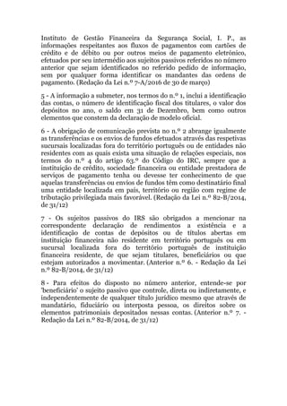 Instituto de Gestão Financeira da Segurança Social, I. P., as
informações respeitantes aos fluxos de pagamentos com cartõe...