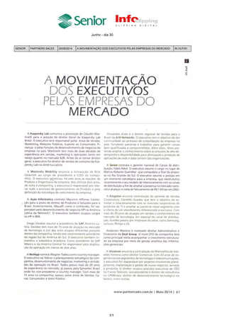 Junho - dia 30
SENIOR PARTNERS SALES 20/06/2014 A MOVIMENTAÇÃO DOS EXECUTIVOS PELAS EMPRESAS DO MERCADO IN OUT/61
1/1
 