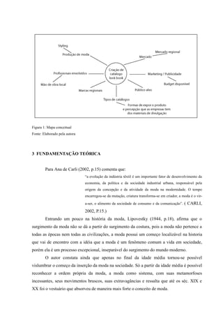 Figura 1: Mapa conceitual
Fonte: Elaborado pela autora
3 FUNDAMENTAÇÃO TEÓRICA
Para Ana de Carli (2002, p.15) comenta que:...