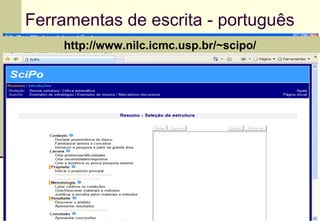 Ferramentas de escrita - português http://www.nilc.icmc.usp.br/~scipo/ 