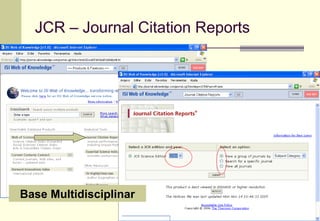 JCR – Journal Citation Reports  Base Multidisciplinar 