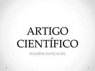 ARTIGO
CIENTÍFICO
ROUSIÊNE GONÇALVES

 