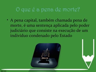 Artigo de opinião: PENA DE MORTE | PPT