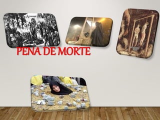 PENA DE MORTE
 