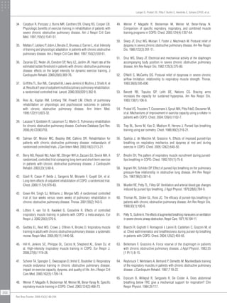 34. Casaburi R, Porszasz J, Burns MR, Carithers ER, Chang RS, Cooper CB.
Physiologic benefits of exercise training in rehabilitation of patients with
severe chronic obstructive pulmonary disease. Am J Respir Crit Care
Med. 1997;155(5):1541-51.
35. Maltais F, Leblanc P, Jobin J, Berube C, Bruneau J, Carrier L, et al. Intensity
of training and physiologic adaptation in patients with chronic obstructive
pulmonary disease. Am J Respir Crit Care Med. 1997;155(2):555 61.
36. Zacarias EC, Neder JA, Cendom SP, Nery LE, Jardim JR. Heart rate at the
estimated lactate threshold in patients with chronic obstructive pulmonary
disease: effects on the target intensity for dynamic exercise training. J
Cardiopulm Rehabil. 2000;20(6):369-76.
37. Griffiths TL, Burr ML, Campbell IA, Lewis-Jenkins V, Mullins J, Shiels K, et
al.Resultsat1yearofoutpatientmultidisciplinarypulmonaryrehabilitation:
a randomised controlled trial. Lancet. 2000;355(9201):362-8.
38. Ries AL, Kaplan RM, Limberg TM, Prewitt LM. Effects of pulmonary
rehabilitation on physiologic and psychosocial outcomes in patients
with chronic obstructive pulmonary disease. Ann Intern Med.
1995;122(11):823-32.
39. Lacasse Y, Goldstein R, Lasserson TJ, Martin S. Pulmonary rehabilitation
for chronic obstructive pulmonary disease. Cochrane Database Syst Rev.
2006;(4):CD003793.
40. Salman GF, Mosier MC, Beasley BW, Calkins DR. Rehabilitation for
patients with chronic obstructive pulmonary disease: metaanalysis of
randomized controlled trials. J Gen Intern Med. 2003;18(3):213-21.
41. Berry MJ, Rejeski WJ, Adair NE, Ettinger WH Jr, Zaccaro DJ, Sevick MA. A
randomized, controlled trial comparing long-term and short-term exercise
in patients with chronic obstructive pulmonary disease. J Cardiopulm
Rehabil. 2003;23(1):60-8.
42. Güell R, Casan P, Belda J, Sangenis M, Morante F, Guyatt GH, et al.
Long-term effects of outpatient rehabilitation of COPD: a randomized trial.
Chest. 2000;117(4):976-83.
43. Green RH, Singh SJ, Williams J, Morgan MD. A randomised controlled
trial of four weeks versus seven weeks of pulmonary rehabilitation in
chronic obstructive pulmonary disease. Thorax. 2001;56(2):143-5.
44. Lötters F, van Tol B, Kwakkel G, Gosselink R. Effects of controlled
inspiratory muscle training in patients with COPD: a meta-analysis. Eur
Respir J. 2002;20(3):570-6.
45. Geddes EL, Reid WD, Crowe J, O’Brien K, Brooks D. Inspiratory muscle
training in adults with chronic obstructive pulmonary disease: a systematic
review. Respir Med. 2005;99(11):1440-58.
46. Hill K, Jenkins SC, Philippe DL, Cecins N, Shepherd KL, Green DJ, et
al. High-intensity inspiratory muscle training in COPD. Eur Respir J.
2006;27(6):1119-28.
47. Scherer TA, Spengler C, Owassapian D, Imhof E, Boutellier U. Respiratory
muscle endurance training in chronic obstructive pulmonary disease:
impact on exercise capacity, dyspnea, and quality of life. Am J Respir Crit
Care Med. 2000;162(5):1709-14.
48. Weiner P, Magadle R, Beckerman M, Weiner M, Berar-Yanay N. Specific
expiratory muscle training in COPD. Chest. 2003;124(2):468-73.
49. Weiner P, Magadle R, Beckerman M, Weiner M, Berar-Yanay N.
Comparison of specific expiratory, inspiratory, and combined muscle
training programs in COPD. Chest. 2003;124(4):1357-64.
50. Sharp JT, Druz WS, Moisan T, Foster J, Machnach W. Postural relief of
dyspnea in severe chronic obstructive pulmonary disease. Am Rev Respir
Dis. 1980;122(2):201-11.
51. Druz WS, Sharp JT. Electrical and mechanical activity of the diaphragm
accompanying body position in severe chronic obstructive pulmonary
disease. Am Rev Respir Dis. 1982;125(3):275-80.
52. O’Neill S, McCarthy DS. Postural relief of dyspnoea in severe chronic
airflow limitation: relationship to respiratory muscle strength. Thorax.
1983;38(8):595-600.
53. Banzett RB, Topulos GP, Leith DE, Nations CS. Bracing arms
increases the capacity for sustained hyperpnea. Am Rev Respir Dis.
1983;138(1):106-9.
54. Probst VS, Troosters T, Coosemans I, Spruit MA, Pitta FdeO, Decramer M,
et al. Mechanisms of improvement in exercise capacity using a rollator in
patients with COPD. Chest. 2004;126(4):1102-7.
55. Tiep BL, Burns M, Kao D, Madison R, Herrera J. Pursed lips breathing
training using ear oximetry. Chest. 1986;90(2):218-21.
56. Spahija J, de Marchie M, Grassino A. Effects of imposed pursed-lips
breathing on respiratory mechanics and dyspnea at rest and during
exercise in COPD. Chest. 2005;128(2):640-50.
57. Breslin EH. The pattern of respiratory muscle recruitment during pursed-
lips breathing in COPD. Chest. 1992;101(1):75-8.
58. Ingram RH, Schilder DP. Effect of pursed lips breathing on the pulmonary
pressure-flow relationship in obstructive lung disease. Am Rev Respir
Dis. 1967;96(3):381-8.
59. Mueller RE, Petty TL, Filley GF. Ventilation and arterial blood gas changes
induced by pursed lips breathing. J Appl Physiol. 1970;28(6):784-9.
60. Thoman RL, Stoker GL, Ross JC. The efficacy of pursed-lips breathing in
patients with chronic obstructive pulmonary disease. Am Rev Respir Dis.
1966;93(1):100-6.
61. PettyTL,GuthrieA.Theeffectsofaugmentedbreathingmaneuversonventilation
in severe chronic airway obstruction. Respir Care. 1971;16:104-11.
62. Bianchi R, Gigliotti F, Romagnoli I, Lanini B, Castellani C, Grazzini M, et
al. Chest wall kinematics and breathlessness during pursed-lip breathing
in patients with COPD. Chest. 2004;125(2):459-65.
63. Bellemare F, Grassino A. Force reserve of the diaphragm in patients
with chronic obstructive pulmonary disease. J Appl Physiol. 1983;55
(1 Pt 1):8-15.
64. Reybrouck T, Wertelaers A, Bertrand P, Demedts M. Myofeedback training
of the respiratory muscles in patients with chronic obstructive pulmonary
disease. J Cardiopulm Rehabil. 1987;7:18-22.
65. Erpicum B, Willeput R, Sergysels R, De Coster A. Does abdominal
breathing below FRC give a mechanical support for inspiration? Clin
Respir Physiol. 1984;20:117.
Langer D, Probst VS, Pitta F, Burtin C, Hendriks E, Schans CPVD, et al.
202
Rev Bras Fisioter. 2009;13(3):183-204.
 