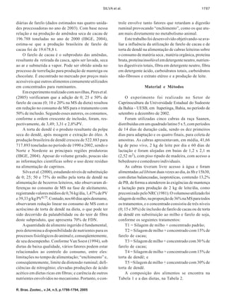 SILVA et al.                                                 1787



diárias de farelo (dados estimados nas quatro unida-            trole envolve tanto fatores que retardam a digestão
des processadoras no ano de 2003). Com base nessa               ruminal provocando “enchimento”, como os que atu-
relação e na produção de amêndoa seca de cacau de               am mais diretamente no metabolismo animal.
196.788 toneladas no ano de 2000 (IBGE, 2004),                       Este trabalho foi desenvolvido objetivando-se ava-
estima-se que a produção brasileira de farelo de                liar a influência da utilização de farelo de cacau e de
cacau foi de 19.678,8 t.                                        torta de dendê na alimentação de cabras leiteiras sobre
    O farelo de cacau é o subproduto das amêndas,               o consumo de matéria seca , matéria orgânica, proteína
resultante da retirada da casca, após ser lavada, seca          bruta, proteína insolúvel em detergente neutro, nutrien-
ao ar e submetida a vapor. Pode ser obtido ainda no             tes digestíveis totais, fibra em detergente neutro, fibra
processo de torrefação para produção de manteiga ou             em detergente ácido, carboidratos totais, carboidratos
chocolate. É encontrado no mercado por preços mais              não-fibrosos e extrato etéreo e a produção de leite.
acessíveis que outros alimentos comumente utilizados
em concentrados para ruminantes.                                                Material e Métodos
    Em experimento realizado com novilhas, Pires et al.
(2005) verificaram que a adição de 0; 25 e 50% de                    O experimento foi realizado no Setor de
farelo de cacau (0; 10 e 20% na MS da dieta) resultou           Caprinocultura da Universidade Estadual do Sudoeste
em redução no consumo de MS para o tratamento com               da Bahia - UESB, em Itapetinga, Bahia, no período de
50% de inclusão. Segundo esses autores, os consumos,            setembro a dezembro de 2002.
conforme a ordem crescente de inclusão, foram, res-                  Foram utilizadas cinco cabras da raça Saanen,
pectivamente, de 3,49; 3,31 e 2,8%PV.                           distribuídas em um quadrado latino 5 x 5, com períodos
    A torta de dendê é o produto resultante da polpa            de 14 dias de duração cada, sendo os dez primeiros
seca do dendê, após moagem e extração do óleo. A                dias para adaptação e os quatro finais, para coleta de
produção brasileira de dendê cresceu de 522.883 para            amostras. As cabras apresentavam, em média, 41,66
717.893 toneladas no período de 1990 a 2002, sendo o            kg de peso vivo, 2 kg de leite por dia e 60 dias de
Norte e Nordeste as principais regiões produtoras               lactação e foram alojadas em baias de 1,2 x 2,1 m
(IBGE, 2004). Apesar do volume gerado, poucas são               (2,52 m2), com piso ripado de madeira, com acesso a
as informações científicas sobre o uso deste resíduo            bebedouro e comedouro individuais.
na alimentação de caprinos.                                          As cabras tiveram livre acesso à água e foram
    Silva et al. (2000), estudando níveis de substituição       alimentadas ad libitum duas vezes ao dia, às 8h e 15h30,
de 0; 25; 50 e 75% do milho pela torta de dendê na              com dietas balanceadas, isoprotéicas, contendo 13,2%
alimentação de bezerros leiteiros, não observaram di-           de PB, de forma a atenderem às exigências de mantença
ferenças no consumo de MS na fase de aleitamento,               e lactação para produção de 2 kg de leite/dia, como
registrando valores médios de 0,76 kg/dia, 1,47% de PV          preconizado pelo NRC (1981). O volumoso utilizado foi
e 39,33 g/kg PV0,75. Contudo, nos 60 dias após desmame,         silagem de milho, na proporção de 36% na MS para todos
observaram redução linear no consumo de MS com o                os tratamentos, e o concentrado consistiu de três níveis
acréscimo de torta de dendê na dieta, o que pode ter            (0; 15 e 30%) de inclusão de farelo de cacau ou de torta
sido decorrido da palatabilidade ou do teor de fibra            de dendê em substituição ao milho e farelo de soja,
deste subproduto, que apresenta 70% de FDN.                     conforme os seguintes tratamentos:
    A quantidade de alimento ingerido é fundamental,                 T1 = Silagem de milho + concentrado padrão;
pois determina a disponibilidade de nutrientes para os               T2 = Silagem de milho + concentrado com 15% de
processos fisiológicos do animal e, conseqüentemente,           farelo de cacau;
de seu desempenho. Conforme Van Soest (1994), sob                    T3 = Silagem de milho + concentrado com 30 % de
dietas de baixa qualidade, vários fatores podem estar           farelo de cacau;
relacionados ao controle do consumo, entre eles:                     T4 = Silagem de milho + concentrado com 15% de
limitações no tempo de alimentação; “enchimento” e,             torta de dendê; e
conseqüentemente, limite da distensão ruminal; defi-                 T5 =Silagem de milho + concentrado com 30% de
ciências de nitrogênio; elevadas produções de ácido             torta de dendê.
acético em dietas ricas em fibras; e carência de outros              A composição dos alimentos se encontra na
nutrientes envolvidos no mecanismo. Portanto, o con-            Tabela 1 e a das dietas, na Tabela 2.

R. Bras. Zootec., v.34, n.5, p.1786-1794, 2005
 