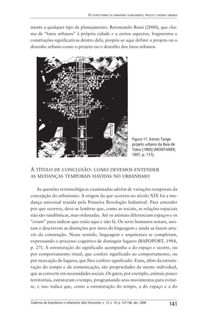 141
OS OUTROS NOMES DO URBANISMO: PLANEJAMENTO, PROJETO E DESENHO URBANOS
Cadernos de Arquitetura e Urbanismo, Belo Horizo...