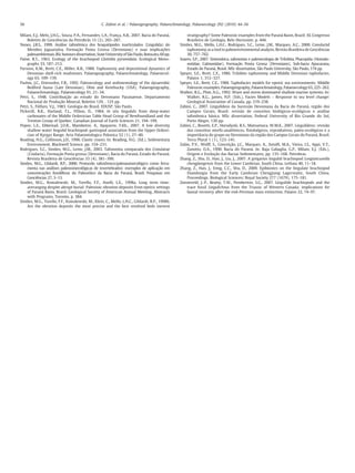 56                                                 C. Zabini et al. / Palaeogeography, Palaeoclimatology, Palaeoecology 292 (2010) 44–56

Milani, E.J., Melo, J.H.G., Souza, P.A., Fernandes, L.A., França, A.B., 2007. Bacia do Paraná.       stratigraphy? Some Paleozoic examples from the Paraná Basin, Brazil: XL Congresso
    Boletim de Geociências da Petrobrás 15 (2), 265–287.                                             Brasileiro de Geologia, Belo Horizonte, p. 444.
Nunes, J.R.S., 1999. Análise tafonômica dos braquiópodes inarticulados (Lingulida) do            Simões, M.G., Mello, L.H.C., Rodrigues, S.C., Leme, J.M., Marques, A.C., 2000. Conulariid
    Membro Jaguariaíva, Formação Ponta Grossa (Devoniano) e suas implicações                         taphonomy as a tool in paleoenvironmental analysis. Revista Brasileira de Geociências
    paleoambientais. BSc honours dissertation, State University of São Paulo, Botucatu, 60 pp.       30, 757–762.
Paine, R.T., 1963. Ecology of the brachiopod Glottidia pyramidata. Ecological Mono-              Soares, S.P., 2007. Sistemática, tafonomia e paleoecologia de Trilobita, Phacopida (Homalo-
    graphs 33, 187–213.                                                                              notidae, Calmonidae), Formação Ponta Grossa (Devoniano), Sub-bacia Apucarana,
Parsons, K.M., Brett, C.E., Miller, K.B., 1988. Taphonomy and depositional dynamics of               Estado do Paraná, Brasil. MSc dissertation, São Paulo University, São Paulo, 174 pp.
    Devonian shell-rich mudstones. Palaeogeography, Palaeoclimatology, Palaeoecol-               Speyer, S.E., Brett, C.E., 1986. Trilobite taphonomy and Middle Devonian taphofacies.
    ogy 63, 109–139.                                                                                 Palaios 1, 312–327.
Pashin, J.C., Ettensohn, F.R., 1992. Paleoecology and sedimentology of the dysaerobic            Speyer, S.E., Brett, C.E., 1988. Taphofacies models for epeiric sea environments: Middle
    Bedford fauna (Late Devonian), Ohio and Kenthucky (USA). Palaeogeography,                        Paleozoic examples. Palaeogeography, Palaeoclimatology, Palaeoecology 63, 225–262.
    Palaeoclimatology, Palaeoecology 91, 21–34.                                                  Walker, R.G., Plint, A.G., 1992. Wave and storm dominated shallow marine systems. In:
Petri, S., 1948. Contribuição ao estudo do Devoniano Paranaense. Departamento                        Walker, R.G., James, N.P. (Eds.), Facies Models – Response to sea level change:
    Nacional de Produção Mineral, Boletim 129. . 125 pp.                                             Geological Association of Canada, pp. 219–238.
Petri, S., Fúlfaro, V.J., 1983. Geologia do Brasil. EDUSP, São Paulo.                            Zabini, C., 2007. Lingulídeos da Sucessão Devoniana da Bacia do Paraná, região dos
Pickerill, R.K., Harland, T.L., Fillion, D., 1984. In situ lingulids from deep-water                 Campos Gerais, Brasil: revisão de conceitos biológicos-ecológicos e análise
    carbonates of the Middle Ordovician Table Head Group of Newfoundland and the                     tafonômica básica. MSc dissertation, Federal University of Rio Grande do Sul,
    Trenton Group of Quebec. Canadian Journal of Earth Sciences 21, 194–199.                         Porto Alegre, 130 pp.
Popov, L.E., Ebbestad, J.O.R., Mambetov, A., Apayarov, F.Kh., 2007. A low diversity              Zabini, C., Bosetti, E.P., Horodyski, R.S., Matsumura, W.M.K., 2007. Lingulídeos: revisão
    shallow water lingulid brachiopod–gastropod association from the Upper Ordovi-                   dos conceitos morfo-anatômicos, ﬁsioloógicos, reprodutivos, paleo-ecológicos e a
    cian of Kyrgyz Range. Acta Palaeontologica Polonica 52 (1), 27–40.                               importância do grupo no Devoniano da região dos Campos Gerais do Paraná, Brasil.
Reading, H.G., Collinson, J.D., 1996. Clastic coasts. In: Reading, H.G. (Ed.), Sedimentary           Terra Plural 1 (1), 123–141.
    Environment. Blackwell Science, pp. 154–231.                                                 Zalán, P.V., Wolff, S., Conceição, J.C., Marques, A., Astolﬁ, M.A., Vieira, I.S., Appi, V.T.,
Rodrigues, S.C., Simões, M.G., Leme, J.M., 2003. Tafonomia comparada dos Conulatae                   Zanotto, O.A., 1990. Bacia do Paraná. In: Raja Gabaglia, G.P., Milani, E.J. (Eds.),
    (Cnidaria), Formação Ponta grossa (Devoniano), Bacia do Paraná, Estado do Paraná.                Origem e Evolução das Bacias Sedimentares, pp. 135–168. Petrobras.
    Revista Brasileira de Geociências 33 (4), 381–390.                                           Zhang, Z., Shu, D., Han, J., Liu, J., 2007. A gregarios lingulid brachiopod Longtancunella
Simões, M.G., Ghilardi, R.P., 2000. Protocolo tafonômico/paleoautoecológico como ferra-              chengjiangensis from the Lower Cambrian, South China. Lethaia 40, 11–18.
    menta nas análises paleossinecológicas de invertebrados: exemplos de aplicação em            Zhang, Z., Han, J., Emig, C.C., Shu, D., 2009. Epibiontes on the lingulate brachiopod
    concentrações fossilíferas do Paleozóico da Bacia do Paraná, Brasil. Pesquisas em                Diandongia from the Early Cambrian Chengjiang Lagerstatte, South China.
    Geociências 27, 3–13.                                                                            Proceedings. Biological Sciences/ Royal Society 277 (1679), 175–181.
Simões, M.G., Kowalewski, M., Torello, F.F., Anelli, L.E., 1998a. Long term time-                Zonneveld, J.-P., Beatty, T.W., Pemberton, S.G., 2007. Lingulide brachiopods and the
    averanging despite abrupt burial: Paleozoic obrution deposits from epeiric settings              trace fossil Lingulichnus from the Triassic of Western Canada: implications for
    of Paraná Basin, Brazil. Geological Society of American Annual Meeting, Abstracts                faunal recovery after the end-Permian mass extinction. Palaios 22, 74–97.
    with Programs, Toronto, p. 384.
Simões, M.G., Torello, F.F., Kowalewski, M., Klein, C., Mello, L.H.C., Ghilardi, R.P., 1998b.
    Are the obrution deposits the most precise and the best resolved beds inevent
 