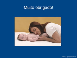 Muito obrigado! 
Vilaca.Lopes@gmail.com 
 