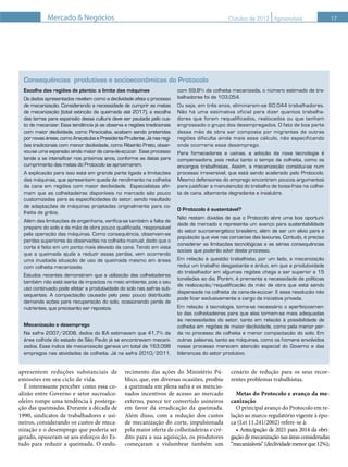 Outubro de 2012 Agroanalysis 17
apresentem reduções substanciais de
emissões em seu ciclo de vida.
É interessante perceber como essa co-
alizão entre Governo e setor sucroalco-
oleiro rompe uma tendência à posterga-
ção das queimadas. Durante a década de
1990, sindicatos de trabalhadores e usi-
neiros, considerando os custos de meca-
nização e o desemprego que poderia ser
gerado, opuseram-se aos esforços do Es-
tado para reduzir a queimada. O endu-
recimento das ações do Ministério Pú-
blico, que, em diversas ocasiões, proibiu
a queimada em plena safra e os mencio-
nados incentivos de acesso ao mercado
externo, parece ter convertido usineiros
em favor da erradicação da queimada.
Além disso, com a redução dos custos
de mecanização do corte, impulsionada
pela maior oferta de colheitadeiras e cré-
dito para a sua aquisição, os produtores
começaram a vislumbrar também um
cenário de redução para os seus recor-
rentes problemas trabalhistas.
Metas do Protocolo e avanço da me-
canização
O principal avanço do Protocolo em re-
lação ao marco regulatório vigente à épo-
ca (Lei 11.241/2002) refere-se à:
-
gação de mecanização nas áreas consideradas
“mecanizáveis”(declividademenorque12%);
Mercado & Negócios
Consequências produtivas e socioeconômicas do Protocolo
Escolha das regiões de plantio: o limite das máquinas
Os dados apresentados revelam como a declividade afeta o processo
de mecanização. Considerando a necessidade de cumprir as metas
de mecanização (total extinção da queimada até 2017), a escolha
das terras para expansão dessa cultura deve ser pautada pelo cus-­
to de mecanizar. Essa tendência já se observa e regiões tradicionais
com maior declividade, como Piracicaba, acabam sendo preteridas
por novas áreas, como Araçatuba e Presidente Prudente. Já nas regi-­
ões tradicionais com menor declividade, como Ribeirão Preto, obser-­
vou-­se uma expansão ainda maior da cana-­de-­açúcar. Esse processo
tende a se intensificar nos próximos anos, conforme as datas para
cumprimento das metas do Protocolo se aproximarem.
A explicação para isso está em grande parte ligada a limitações
das máquinas, que apresentam queda de rendimento na colheita
da cana em regiões com maior declividade. Especialistas afir-­
mam que as colheitadeiras disponíveis no mercado são pouco
customizadas para as especificidades do setor, sendo resultado
de adaptações de máquinas projetadas originalmente para co-­
lheita de grãos.
Além das limitações de engenharia, verifica-­se também a falta de
preparo do solo e de mão de obra pouco qualificada, responsável
pela operação das máquinas. Como consequência, observam-­se
perdas superiores às observadas na colheita manual, dado que o
corte é feito em um ponto mais elevado da cana. Tendo em vista
que a queimada ajuda a reduzir essas perdas, vem ocorrendo
uma inusitada situação de uso de queimada mesmo em áreas
com colheita mecanizada.
Estudos recentes demonstram que a utilização das colheitadeiras
também não está isenta de impactos no meio ambiente, pois o seu
uso continuado pode afetar a produtividade do solo nas safras sub-­
sequentes. A compactação causada pelo peso pouco distribuído
demanda ações para recuperação do solo, ocasionando perda de
nutrientes, que precisarão ser repostos.
Mecanização e desemprego
Na safra 2007/2008, dados do IEA estimavam que 41,7% da
área colhida do estado de São Paulo já se encontravam mecani-­
zados. Esse índice de mecanização gerava um total de 163.098
empregos nas atividades de colheita. Já na safra 2010/2011,
com 69,8% da colheita mecanizada, o número estimado de tra-­
balhadores foi de 103.054.
Ou seja, em três anos, eliminaram-­se 60.044 trabalhadores.
Não há uma estimativa oficial para dizer quantos trabalha-­
dores que foram requalificados, realocados ou que tenham
engrossado o grupo dos desempregados. O fato de boa parte
dessa mão de obra ser composta por migrantes de outras
regiões dificulta ainda mais esse cálculo, não especificando
onde ocorreria esse desemprego.
Para fornecedores e usinas, a adoção da nova tecnologia é
compensadora, pois reduz tanto o tempo da colheita, como os
encargos trabalhistas. Assim, a mecanização constitui-­se num
processo irreversível, que está sendo acelerado pelo Protocolo.
Mesmo defensores do emprego encontram poucos argumentos
para justificar a manutenção do trabalho de boias-­frias na colhei-­
ta de cana, altamente degradante e insalubre.
O Protocolo é sustentável?
Não restam dúvidas de que o Protocolo abre uma boa oportuni-­
dade de mercado e representa um avanço para sustentabilidade
do setor sucroenergético brasileiro, além de ser um alívio para a
população que vive nas cercanias das lavouras. Contudo, é preciso
considerar as limitações tecnológicas e as sérias consequências
sociais que poderão advir deste processo.
Em relação à questão trabalhista, por um lado, a mecanização
reduz um trabalho desgastante e árduo, em que a produtividade
do trabalhador em algumas regiões chega a ser superior a 15
toneladas ao dia. Porém, é premente a necessidade de políticas
de realocação/requalificação da mão de obra que está sendo
dispensada na colheita da cana-­de-­açúcar. E essa resolução não
pode ficar exclusivamente a cargo da iniciativa privada.
Em relação à tecnologia, torna-­se necessário o aperfeiçoamen-­
to das colheitadeiras para que elas tornem-­se mais adequadas
às necessidades do setor, tanto em relação à possibilidade de
colheita em regiões de maior declividade, como pela menor per-­
da no processo de colheita e menor compactação do solo. Em
outras palavras, tanto as máquinas, como os homens envolvidos
nesse processo merecem atenção especial do Governo e das
lideranças do setor produtivo.
 