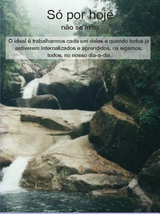 Só por hoje não se irrite

Reiki é a energia natural, harmônica e essencial a todo os
seres. É a Energia Vital (Ki), direcionada e mantida pela
Sabedoria Universal (Rei). Reiki não é religião, mas também
não é apenas uma técnica a mais de harmonização e
energização, na qual se aprende posições de contato com as
mãos e como utilizá-las de forma correta e pronto: "Faço
Reiki".

Muito mais do que isso, Reiki é uma postura e uma filosofia
de vida, na qual se deve incorporar e viver os princípios e os
passos dados por seu precursor, Mikao Usui. Não como uma
forma inquestionável de fazer coisas, mas como um modelo
de caminho que pode ser seguido.

Conhecido entre os reikianos, mas esquecidos no nosso dia-
a-dia, os princípios do Reiki nos trazem preceitos elevados a
serem seguidos e que remetem a uma modificação em nossa
alma, passo a passo, mas definitiva. Cada um dos princípios
é uma frase simples que podemos escolher para trabalhar.
Pode ser por um dia, por alguns dias ou por tempo
indeterminado, até que o aspecto negativo que tenhamos
dentro de nós seja modificado e transformado em positivo.

O ideal é trabalharmos cada um deles e quando todos já
estiverem internalizados e aprendidos, os sigamos, todos, no
nosso dia-a-dia.
 